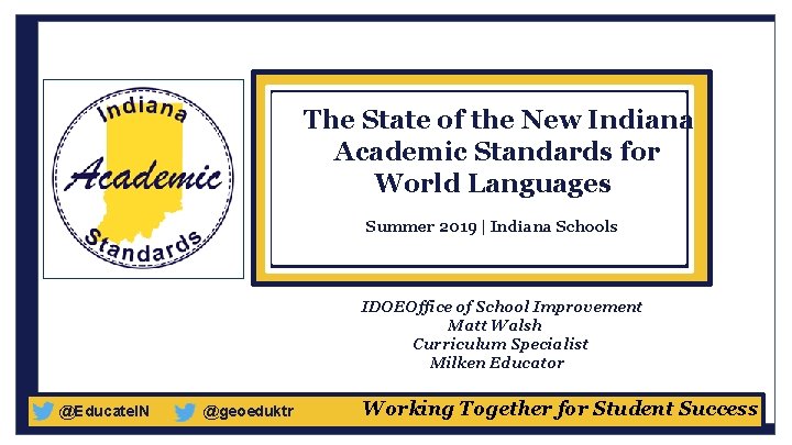 The State of the New Indiana Academic Standards for World Languages Summer 2019 |