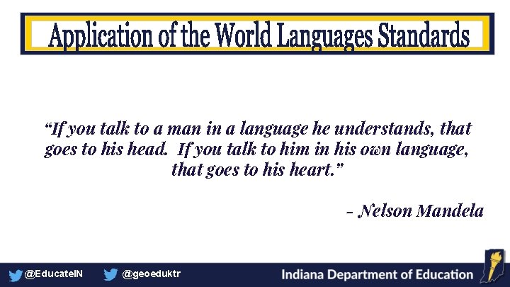 “If you talk to a man in a language he understands, that goes to