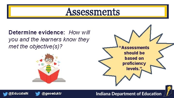 Determine evidence: How will you and the learners know they met the objective(s)? @Educate.