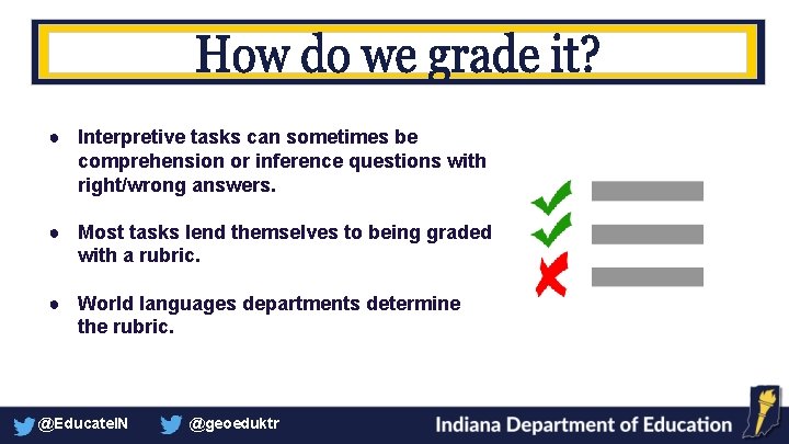 ● Interpretive tasks can sometimes be comprehension or inference questions with right/wrong answers. ●