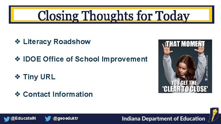 ❖ Literacy Roadshow ❖ IDOE Office of School Improvement ❖ Tiny URL ❖ Contact
