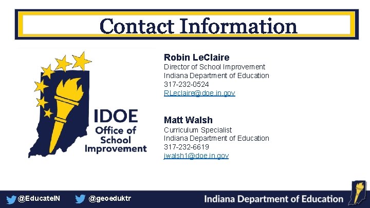 Robin Le. Claire Director of School Improvement Indiana Department of Education 317 -232 -0524