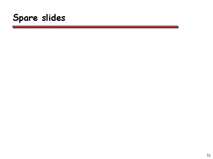 Spare slides 51 