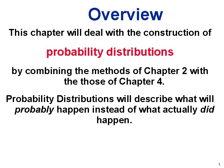Overview This chapter will deal with the construction of probability distributions by combining the Overview This chapter will deal with the construction of probability distributions by combining the