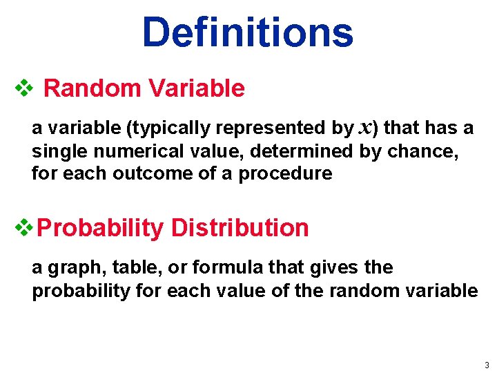 Definitions v Random Variable a variable (typically represented by x) that has a single Definitions v Random Variable a variable (typically represented by x) that has a single