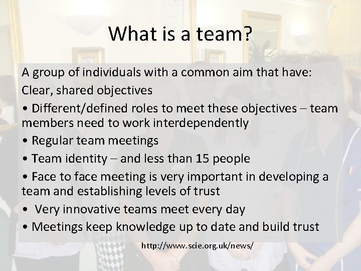 What is a team? A group of individuals with a common aim that have: