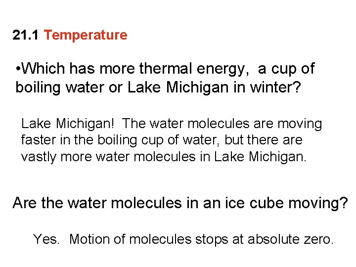 21. 1 Temperature • Which has more thermal energy, a cup of boiling water