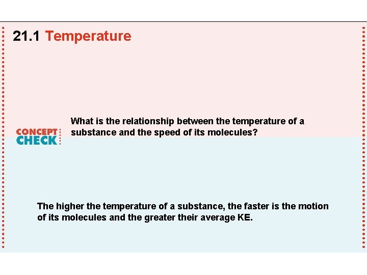 21. 1 Temperature What is the relationship between the temperature of a substance and