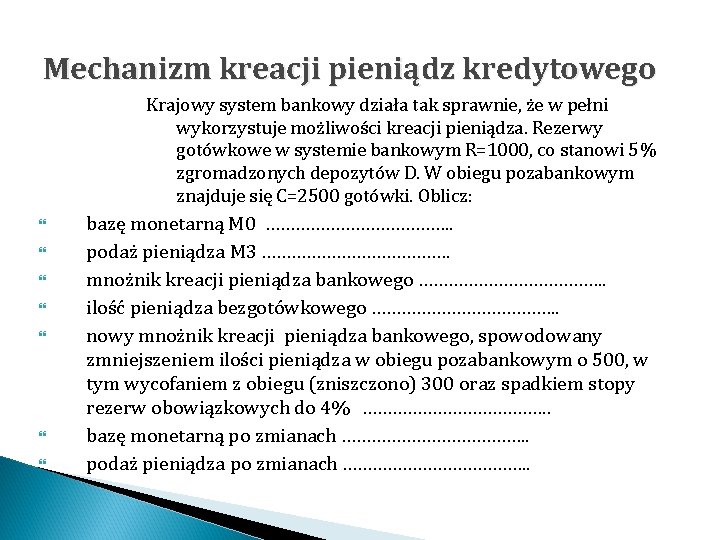 Mechanizm kreacji pieniądz kredytowego Krajowy system bankowy działa tak sprawnie, że w pełni wykorzystuje