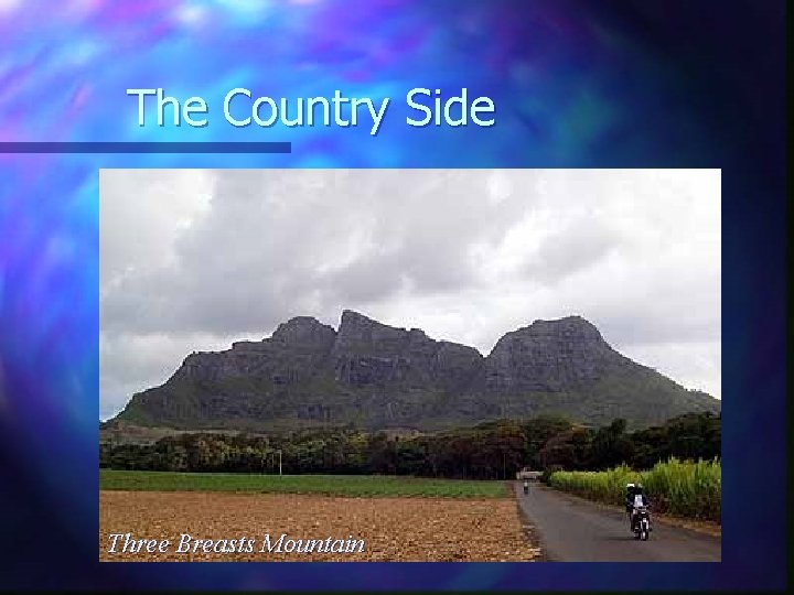 The Country Side Three Breasts Mountain 