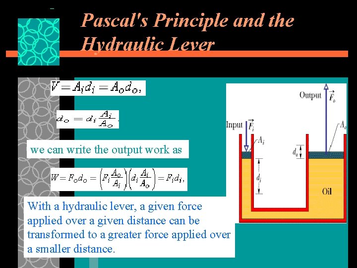 Pascal's Principle and the Hydraulic Lever we can write the output work as With