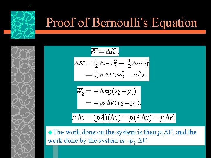 Proof of Bernoulli's Equation u. The work done on the system is then p