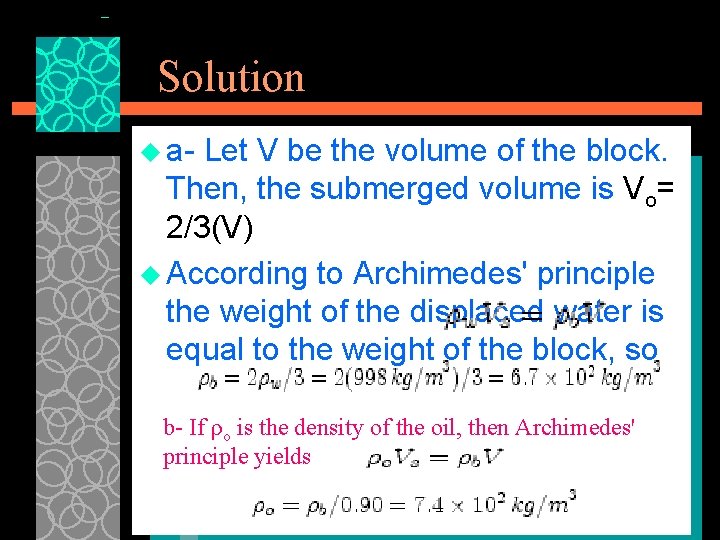 Solution u a- Let V be the volume of the block. Then, the submerged