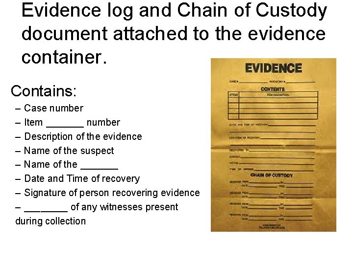 Evidence log and Chain of Custody document attached to the evidence container. Contains: –