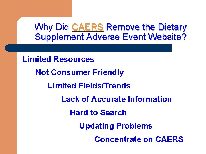Why Did CAERS Remove the Dietary Supplement Adverse Event Website? Limited Resources Not Consumer
