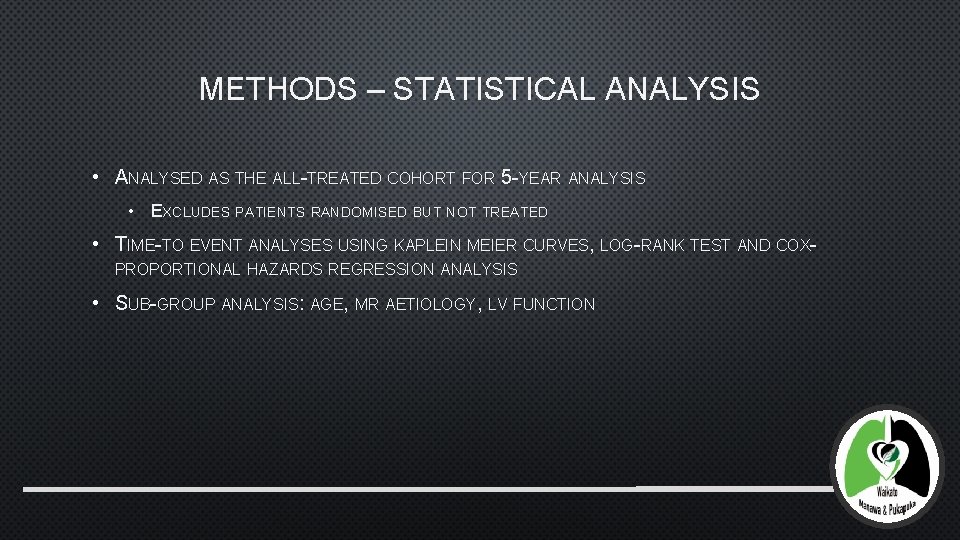 METHODS – STATISTICAL ANALYSIS • ANALYSED AS THE ALL-TREATED COHORT FOR 5 -YEAR ANALYSIS