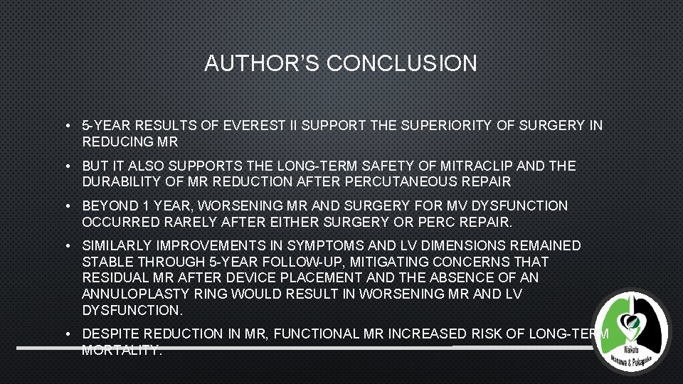 AUTHOR’S CONCLUSION • 5 -YEAR RESULTS OF EVEREST II SUPPORT THE SUPERIORITY OF SURGERY