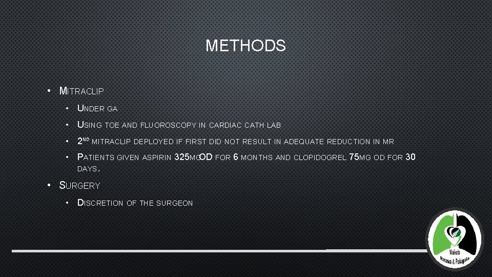 METHODS • MITRACLIP • UNDER GA • USING TOE AND FLUOROSCOPY IN CARDIAC CATH