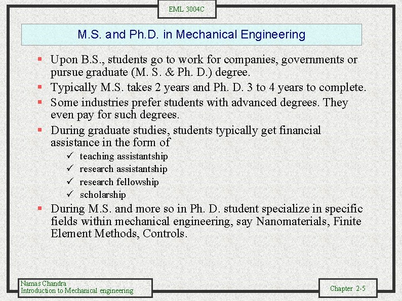 EML 3004 C M. S. and Ph. D. in Mechanical Engineering § Upon B.