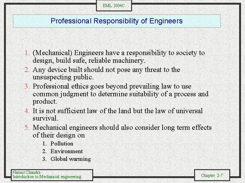EML 3004 C Professional Responsibility of Engineers 1. (Mechanical) Engineers have a responsibility to