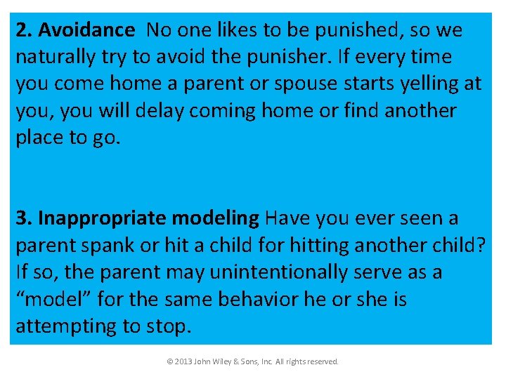 2. Avoidance No one likes to be punished, so we naturally try to avoid