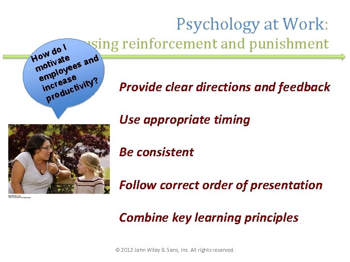 Psychology at Work: using reinforcement and punishment o. I d d How ivate n Psychology at Work: using reinforcement and punishment o. I d d How ivate n