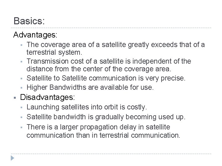 Basics: Advantages: § § § The coverage area of a satellite greatly exceeds that Basics: Advantages: § § § The coverage area of a satellite greatly exceeds that