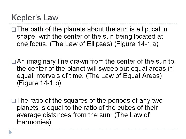 Kepler’s Law � The path of the planets about the sun is elliptical in Kepler’s Law � The path of the planets about the sun is elliptical in