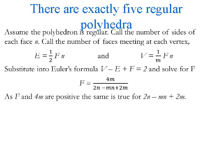  • There are exactly five regular polyhedra 