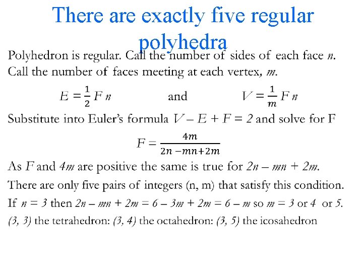  • There are exactly five regular polyhedra 