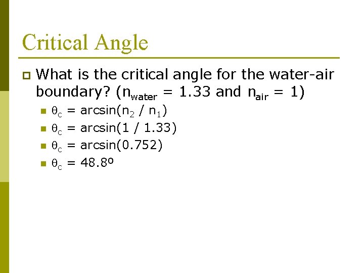 Critical Angle p What is the critical angle for the water-air boundary? (nwater =
