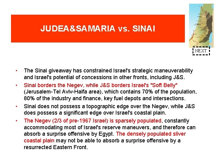 JUDEA&SAMARIA vs. SINAI NEXT • • The Sinai giveaway has constrained Israel's strategic maneuverability