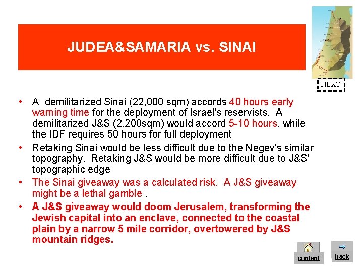 JUDEA&SAMARIA vs. SINAI NEXT • A demilitarized Sinai (22, 000 sqm) accords 40 hours