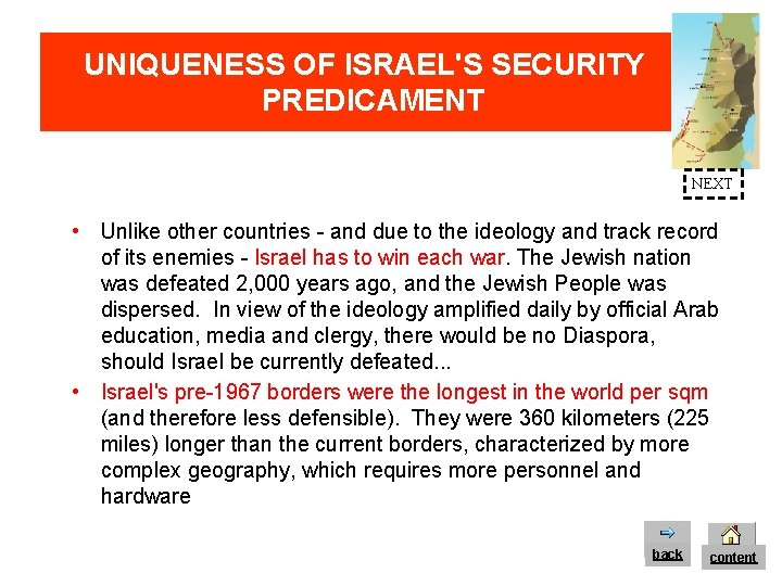 UNIQUENESS OF ISRAEL'S SECURITY PREDICAMENT NEXT • Unlike other countries - and due to