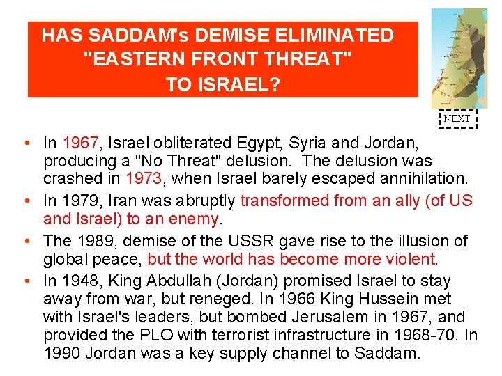 HAS SADDAM's DEMISE ELIMINATED "EASTERN FRONT THREAT" TO ISRAEL? NEXT • In 1967, Israel