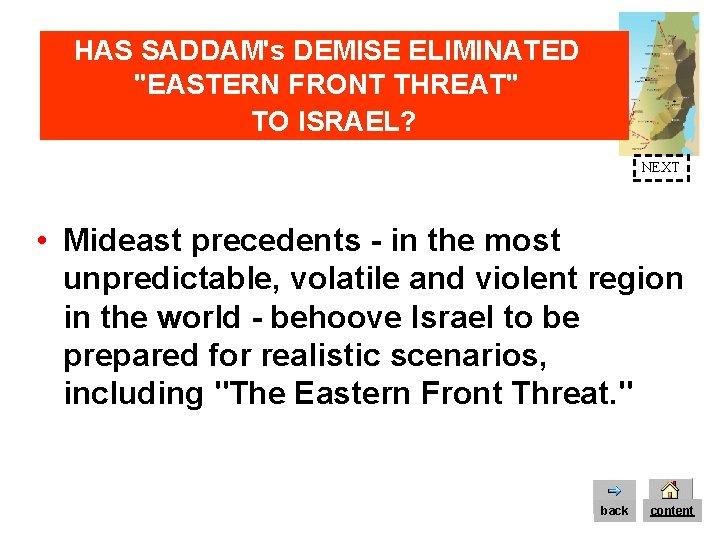 HAS SADDAM's DEMISE ELIMINATED "EASTERN FRONT THREAT" TO ISRAEL? NEXT • Mideast precedents -