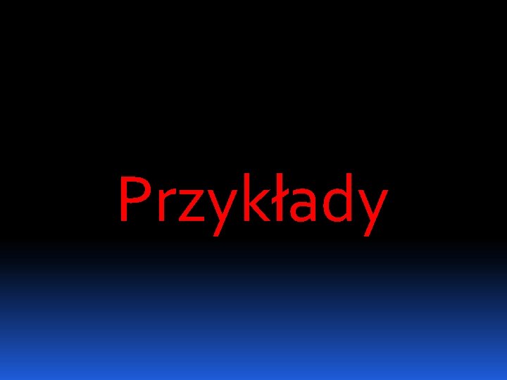 Przykłady 