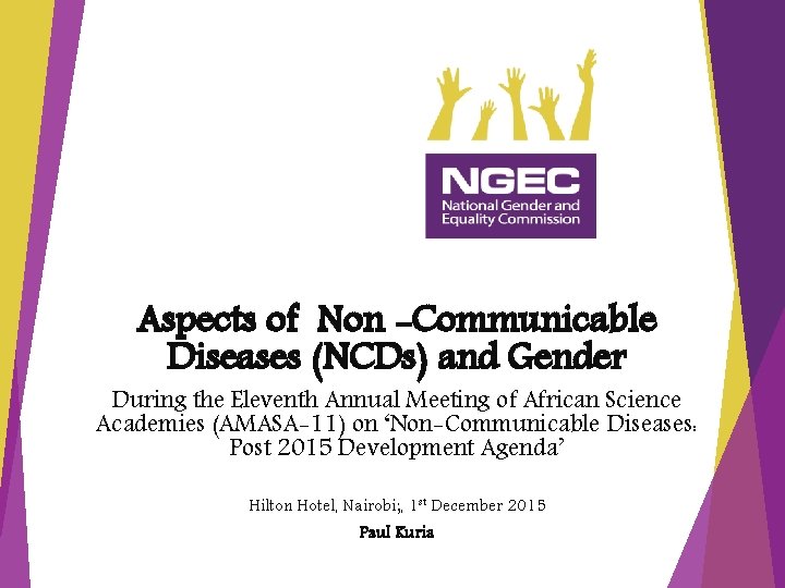 Aspects of Non -Communicable Diseases (NCDs) and Gender During the Eleventh Annual Meeting of