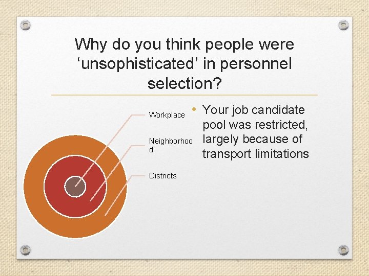 Why do you think people were ‘unsophisticated’ in personnel selection? Workplace • Your job