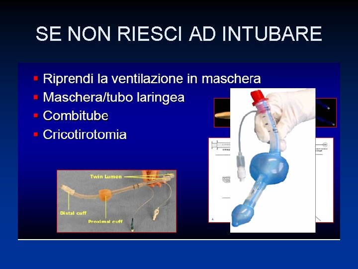 SE NON RIESCI AD INTUBARE 