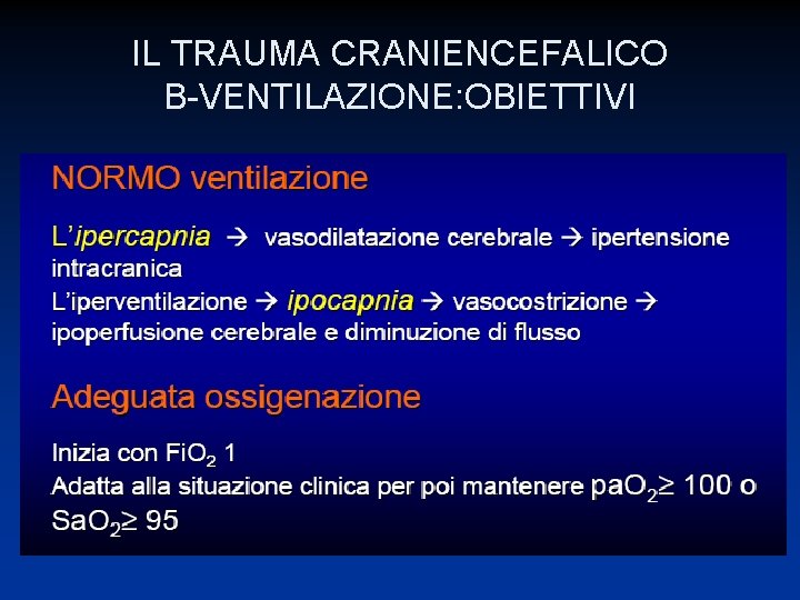 IL TRAUMA CRANIENCEFALICO B-VENTILAZIONE: OBIETTIVI 