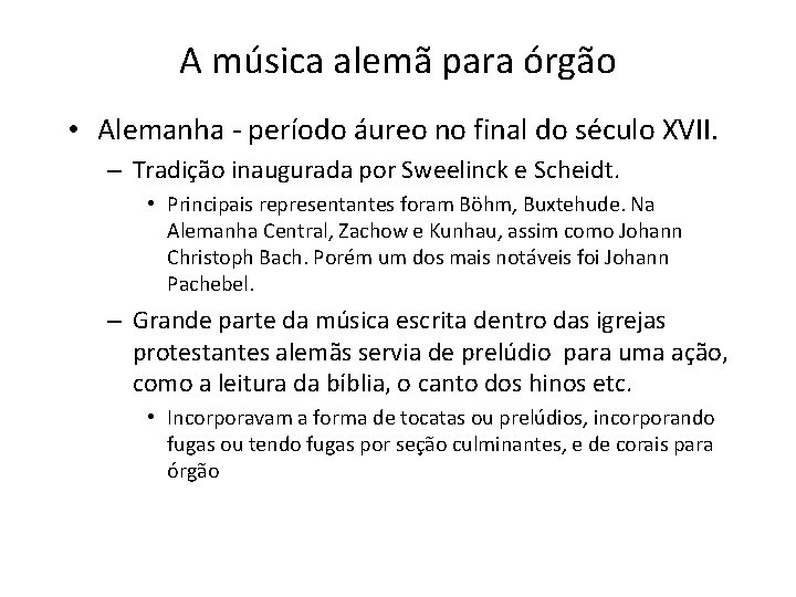 A música alemã para órgão • Alemanha - período áureo no final do século