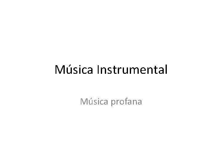 Música Instrumental Música profana 