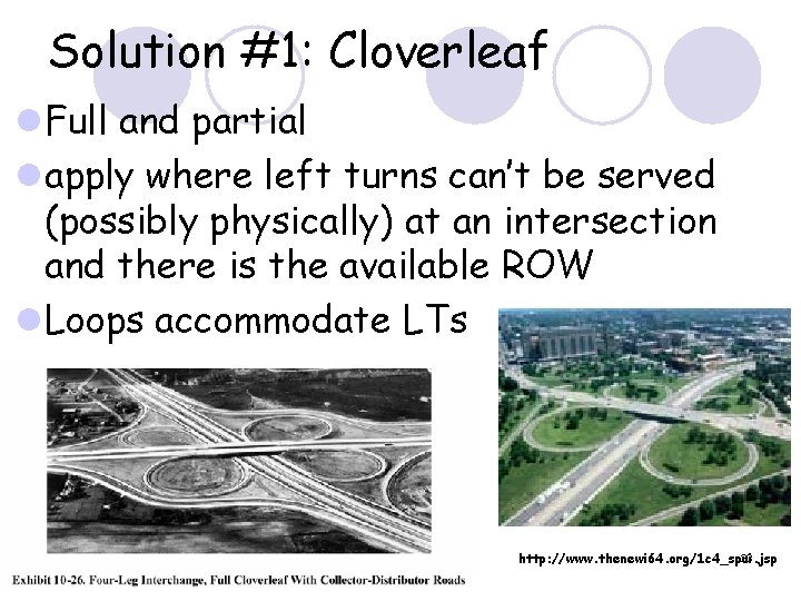 Solution #1: Cloverleaf l Full and partial l apply where left turns can’t be