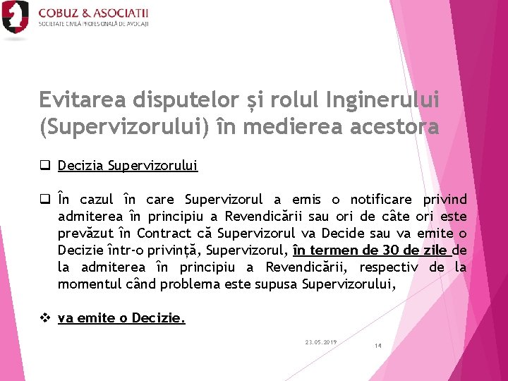 Evitarea disputelor și rolul Inginerului (Supervizorului) în medierea acestora q Decizia Supervizorului q În