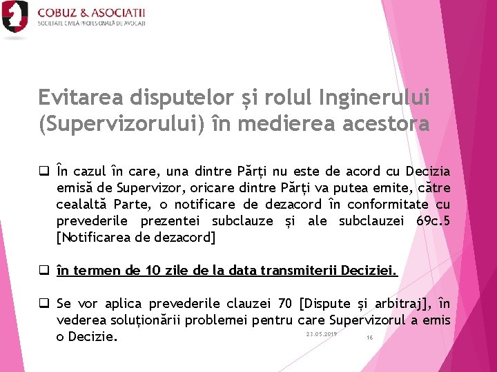 Evitarea disputelor și rolul Inginerului (Supervizorului) în medierea acestora q În cazul în care,