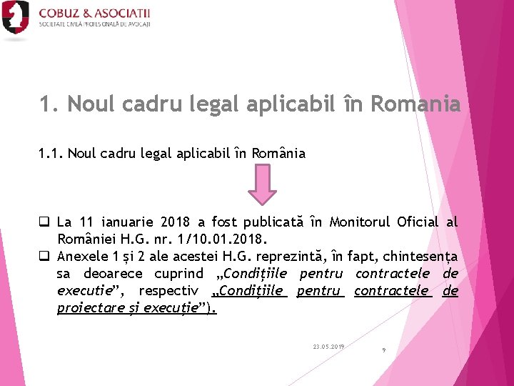 1. Noul cadru legal aplicabil în Romania 1. 1. Noul cadru legal aplicabil în