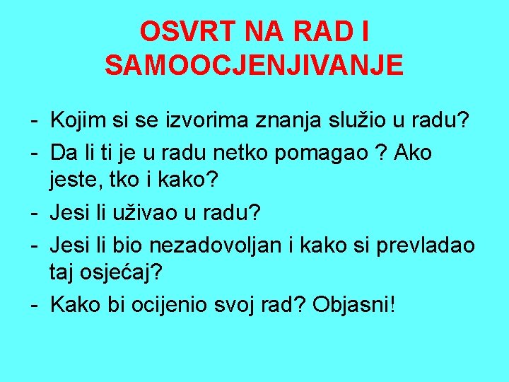 OSVRT NA RAD I SAMOOCJENJIVANJE - Kojim si se izvorima znanja služio u radu?