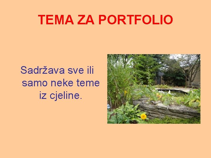 TEMA ZA PORTFOLIO Sadržava sve ili samo neke teme iz cjeline. 