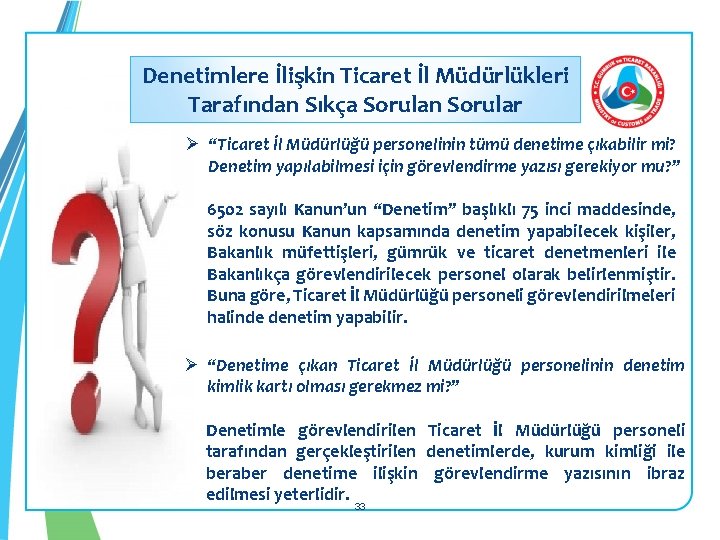 Denetimlere İlişkin Ticaret İl Müdürlükleri Tarafından Sıkça Sorulan Sorular Ø “Ticaret İl Müdürlüğü personelinin